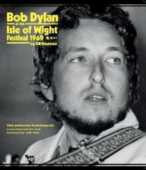 Bob Dylan at the Isle of Wight Festival 1969 - Bill Bradshaw