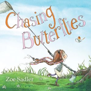 Chasing Butterflies by Zoe Sadler
